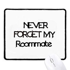 Dıythinker Siyah Never Forget My Roommate Mezuniyet Sezonu Kaymaz Fare Altlığı