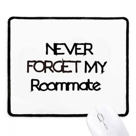 Dıythinker Siyah Never Forget My Roommate Mezuniyet Sezonu Kaymaz Fare Altlığı