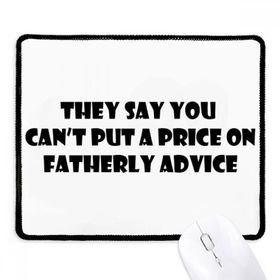 Dıythinker Siyah Priceless Dad's Advice Babalar Festival Alıntı Kaymaz Fare Altlığı