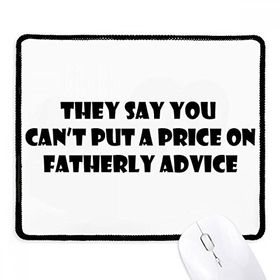 Dıythinker Siyah Priceless Dad's Advice Babalar Festival Alıntı Kaymaz Fare Altlığı