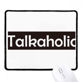 Dıythinker Siyah Şık Kelime Talkaholic Kaymaz Fare Altlığı