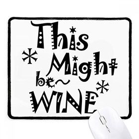 Dıythinker Siyah This Might Be Wine Alıntı Kaymaz Fare Altlığı