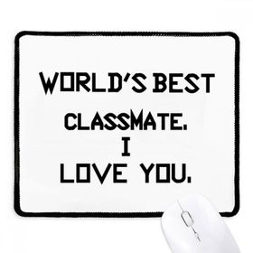 Dıythinker Siyah World best Classmate I Love You Kaymaz Fare Altlığı