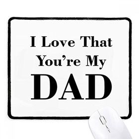 Dıythinker Siyah You're My Dad Babalar Festivali Alıntı Kaymaz Fare Altlığı