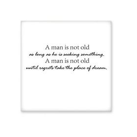 Dıythinker Slogan a Man is Not Old As Not As Long As He is Seeking Something Seramik Bisque Fayans 10x10 cm Seramik Karo