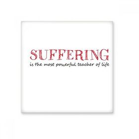 Dıythinker Slogan Acffering is the Most Powerful Teacher Of Life 15x15 cm Seramik Karo