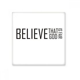 Dıythinker Slogan Believe That God is Fair Seramik Bisque Fayans 10x10 cm Seramik Karo