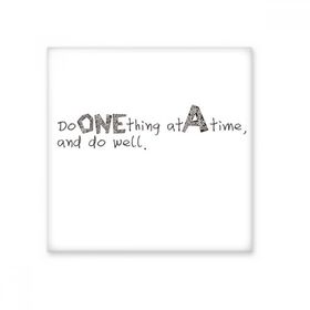 Dıythinker Slogan Do One Thing At a Time and Do Well 15x15 cm Seramik Karo