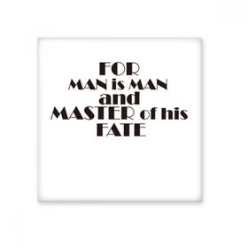 Dıythinker Slogan For Man is Man and Master Of His Fate 15x15 cm Seramik Karo