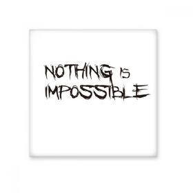 Dıythinker Slogan Nothing is Impossible Seramik Bisque Fayans 10x10 cm Seramik Karo