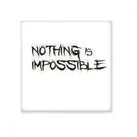 Dıythinker Slogan Nothing is Impossible Seramik Bisque Fayans 10x10 cm Seramik Karo