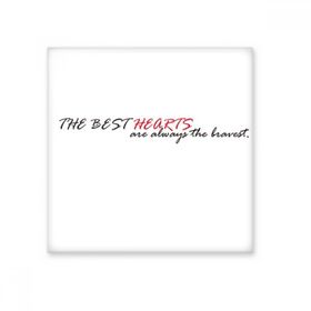 Dıythinker Sloganı the Best Hearts are Always the Bravest Seramik Bisque Fayans 10x10 cm Seramik Karo