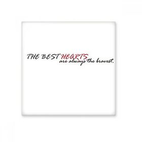 Dıythinker Sloganı the Best Hearts are Always the Bravest Seramik Bisque Fayans 10x10 cm Seramik Karo