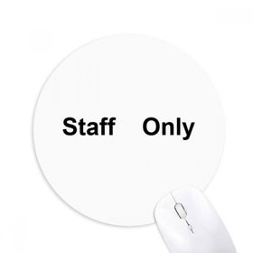 Dıythinker Staff Only Siyah Sembol Desenli Baskılı Yuvarlak Kaymaz Kauçuk Mouse Pad