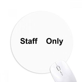 Dıythinker Staff Only Siyah Sembol Desenli Baskılı Yuvarlak Kaymaz Kauçuk Mouse Pad