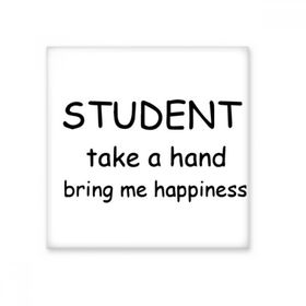 Dıythinker Student Take a Hand Bring Me Happiness Teacher Alıntı 10x10 cm Seramik Karo