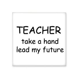 Dıythinker Teacher Take a Hand Lead My Future Öğrenci Alıntı Seramik Biske Fayans 20x20 cm Seramik Karo