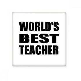 Dıythinker Worlds Best Student Teacher Quote Seramik Bisque Fayans 10x10 cm Seramik Karo