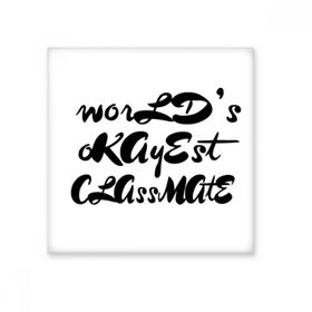 Dıythinker Worlds Okayest Sınıf Arkadaşı Mezuniyet Sezonu Seramik 10x10 cm Seramik Karo