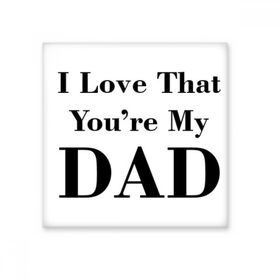 Dıythinker You are My Dad Fathers Festival Alıntı 15x15 cm Seramik Karo
