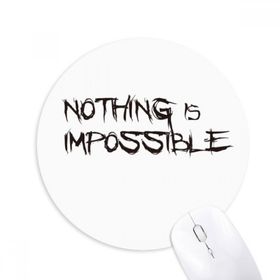 Dıythinker Yuvarlak Alıntı Nothing is Impossible Kaymaz Kauçuk Fare Altlığı