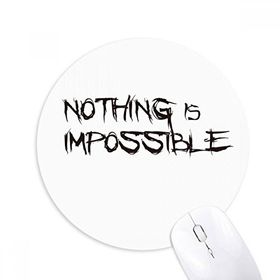 Dıythinker Yuvarlak Alıntı Nothing is Impossible Kaymaz Kauçuk Fare Altlığı