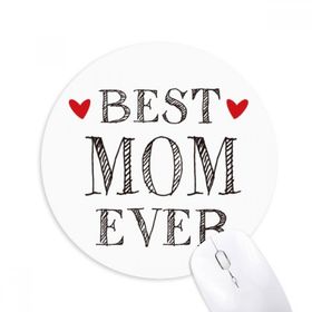 Dıythinker Yuvarlak Best mom ever Quote Loved ones Kaymaz Kauçuk Fare Altlığı
