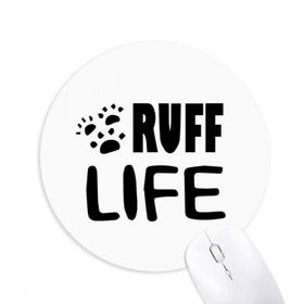 Dıythinker Yuvarlak İngilizce Alıntı Tasarım Ruff Life Kaymaz Kauçuk Fare Altlığı