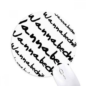 Dıythinker Yuvarlak Şık Karakterler Wanna Be Chill Kaymaz Kauçuk Fare Altlığı