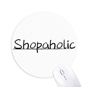 Dıythinker Yuvarlak Şık Kelime Shopaholic Kaymaz Kauçuk Fare Altlığı