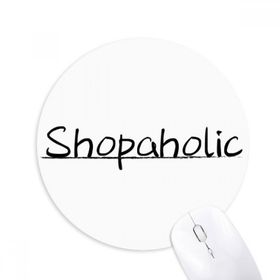 Dıythinker Yuvarlak Şık Kelime Shopaholic Kaymaz Kauçuk Fare Altlığı