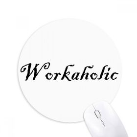 Dıythinker Yuvarlak Şık Word Workaholic Kaymaz Kauçuk Fare Altlığı
