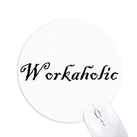 Dıythinker Yuvarlak Şık Word Workaholic Kaymaz Kauçuk Fare Altlığı