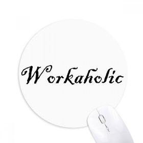Dıythinker Yuvarlak Şık Word Workaholic Kaymaz Kauçuk Fare Altlığı