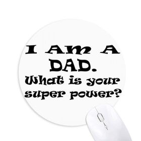 Dıythinker Yuvarlak Super Power Babalar Festival Alıntı Kaymaz Kauçuk Fare Altlığı