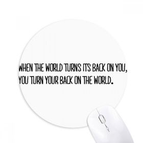 Dıythinker Yuvarlak Turn Your Back To The World Kaymaz Kauçuk Fare Altlığı