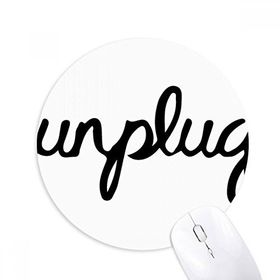 Dıythinker Yuvarlak Unplug Komik Tasarım Desen Alıntı Kaymaz Kauçuk Fare Altlığı