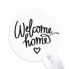 Dıythinker Yuvarlak Welcome Home Alıntı Kaymaz Kauçuk Fare Altlığı
