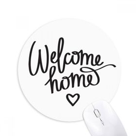 Dıythinker Yuvarlak Welcome Home Alıntı Kaymaz Kauçuk Fare Altlığı