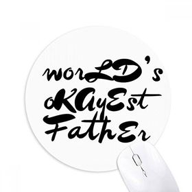 Dıythinker Yuvarlak Worldâ€s Okayest Baba Festival Alıntı Kaymaz Kauçuk Fare Altlığı