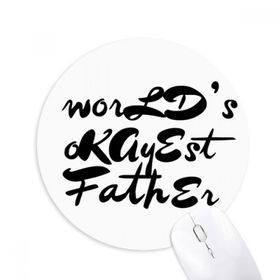 Dıythinker Yuvarlak Worldâ€s Okayest Baba Festival Alıntı Kaymaz Kauçuk Fare Altlığı