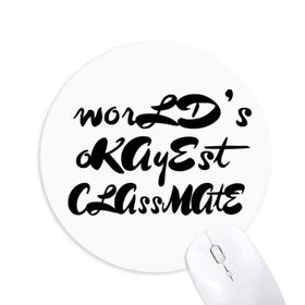 Dıythinker Yuvarlak World's Okayest Classmate Mezuniyet sezonu Kaymaz Kauçuk Fare Altlığı