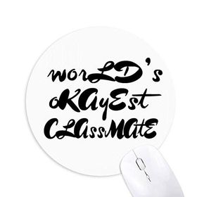 Dıythinker Yuvarlak World's Okayest Classmate Mezuniyet sezonu Kaymaz Kauçuk Fare Altlığı