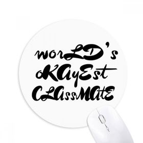 Dıythinker Yuvarlak World's Okayest Classmate Mezuniyet sezonu Kaymaz Kauçuk Fare Altlığı