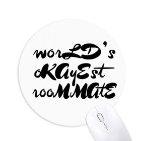 Dıythinker Yuvarlak World's Okayest Roommate Mezuniyet sezonu Kaymaz Kauçuk Fare Altlığı