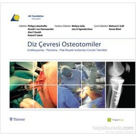 DIZ ÇEVRESI OSTEOTOMILER ENDIKASYONLAR - PLANLAMA - PLAS FIKSATÖR KULLANILAN CERRAHI TEKNIKLER - ALEX E. STAUBLI;PHILIPP LOBENHOFFER;ROLAND P. JAKOB;RONALD J. VAN HEERWAARDEN