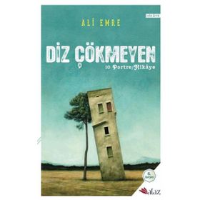 Diz Çökmeyen 10 Portre Hikaye Alaz Kitap