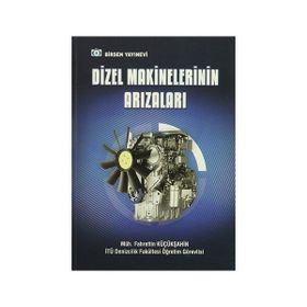 Dizel Makinelerinin Arızaları - Fahrettin Küçükşahin
