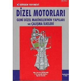 DIZEL MOTORLARI GEMI DIZEL MAKINELERININ YAPILARI VE ÇALIŞMA İLKELERİ - FAHRETTIN KÜÇÜKŞAHİN