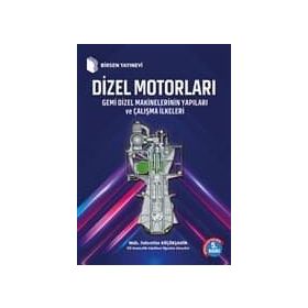 DIZEL MOTORLARI GEMI DIZEL MAKINELERININ YAPILARI VE ÇALIŞMA İLKELERİ - FAHRETTIN KÜÇÜKŞAHİN